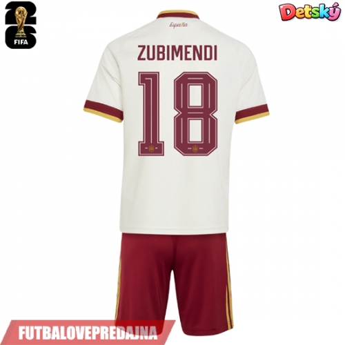 Lacne Dětský Futbalové dres Španielsko Martin Zubimendi #18 MS 2026 Krátky Rukáv - Preč (+ trenírky)